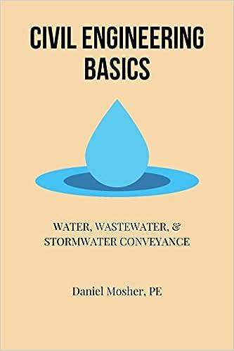 civil engineering basics water wastewater and stormwater conveyance 1st edition daniel mosher 1721713107,