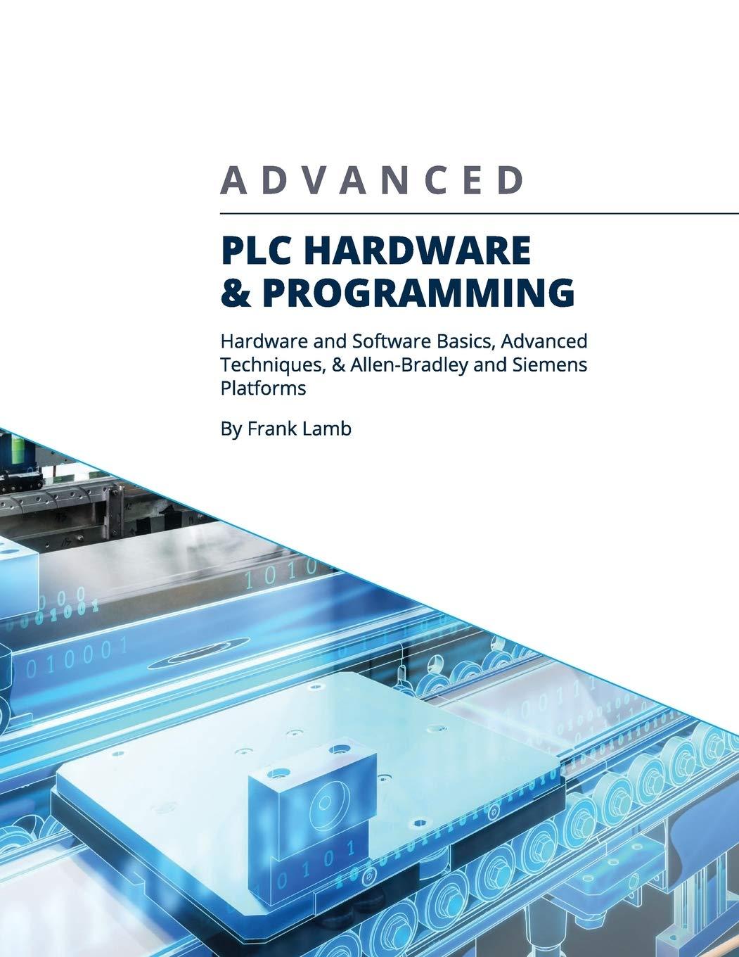 advanced plc hardware and programming hardware and software basics advanced techniques and allen bradley and