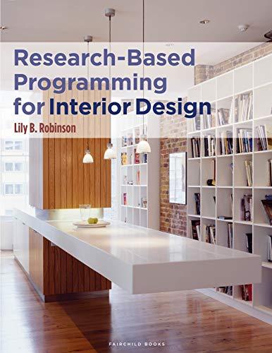 research based programming for interior design 1st edition lily b. robinson 1501327747, 978-1501327742