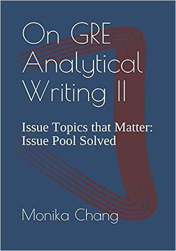 on gre analytical writing ii issue topics that matter issue pool solved 1st edition monika chang, keul media