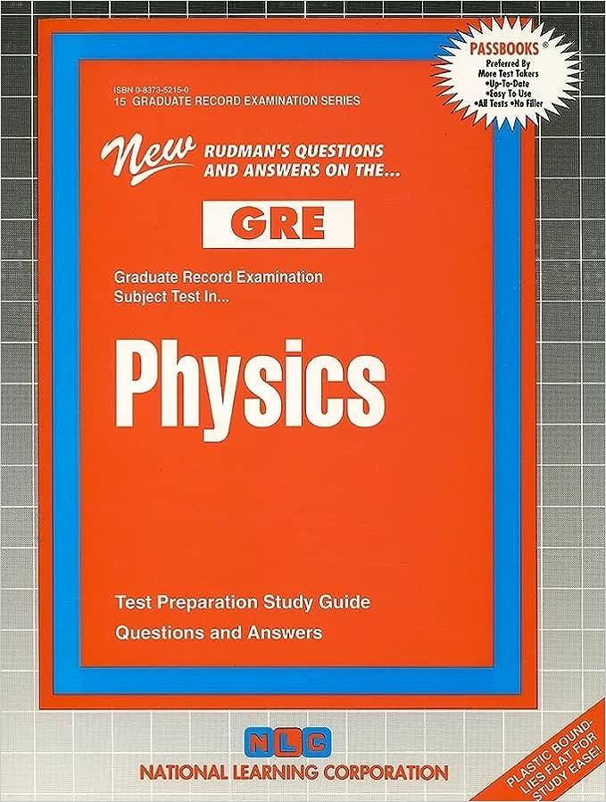 new rudmans question and answer on the gre graduate record examination subject test in physics 1st edition