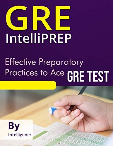 gre intelliprep effective preparatory practices to ace gre test 1st edition ila bêka & louise lemoine