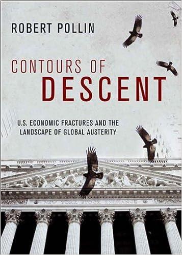 contours of descent us economic fractures and the landscape of global austerity 1st edition robert pollin