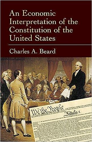an economic interpretation of the constitution of the united states 1st edition charles a. beard 048643365x,