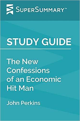study guide the new confessions of an economic hit man 1st edition john perkins 1670233197, 978-1670233196