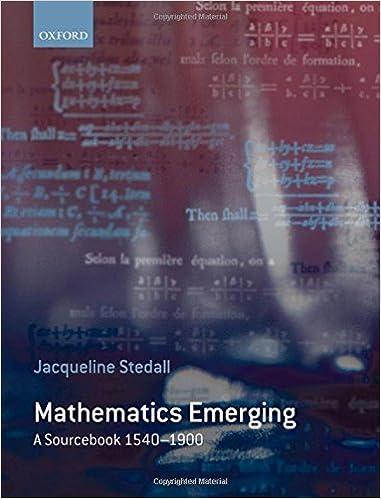 mathematics emerging a sourcebook 1540 - 1900 1st edition jacqueline stedall 0199226903, 978-0199226900