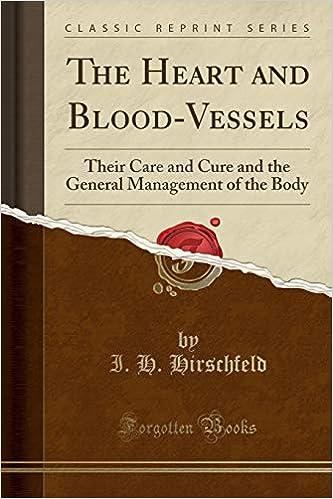 the heart and blood vessels their care and cure and the general management of the body 1st edition charles e.