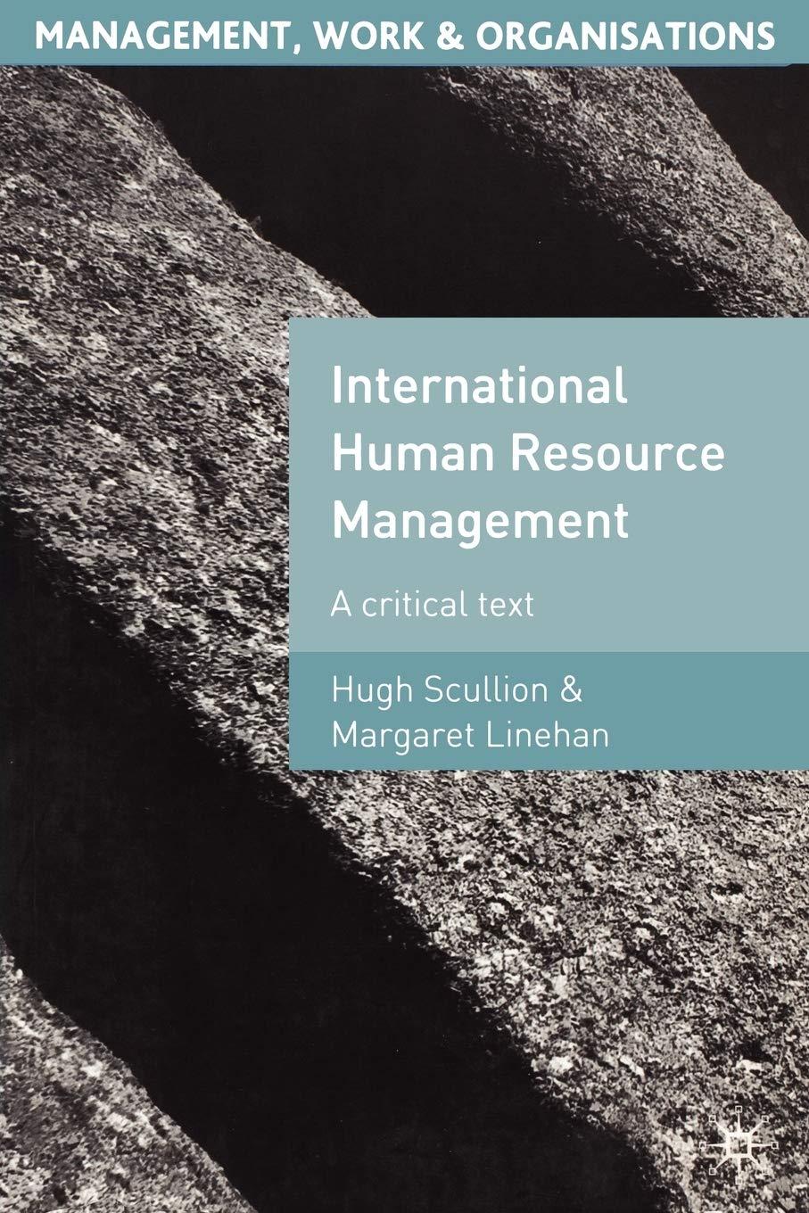 International Human Resource Management A Critical Text Management Work And Organisations