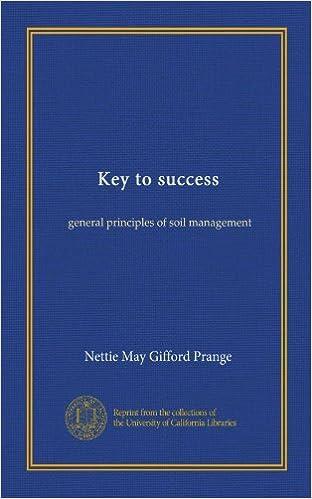 key to success general principles of soil management 1st edition nettie may gifford prange 1016921640,