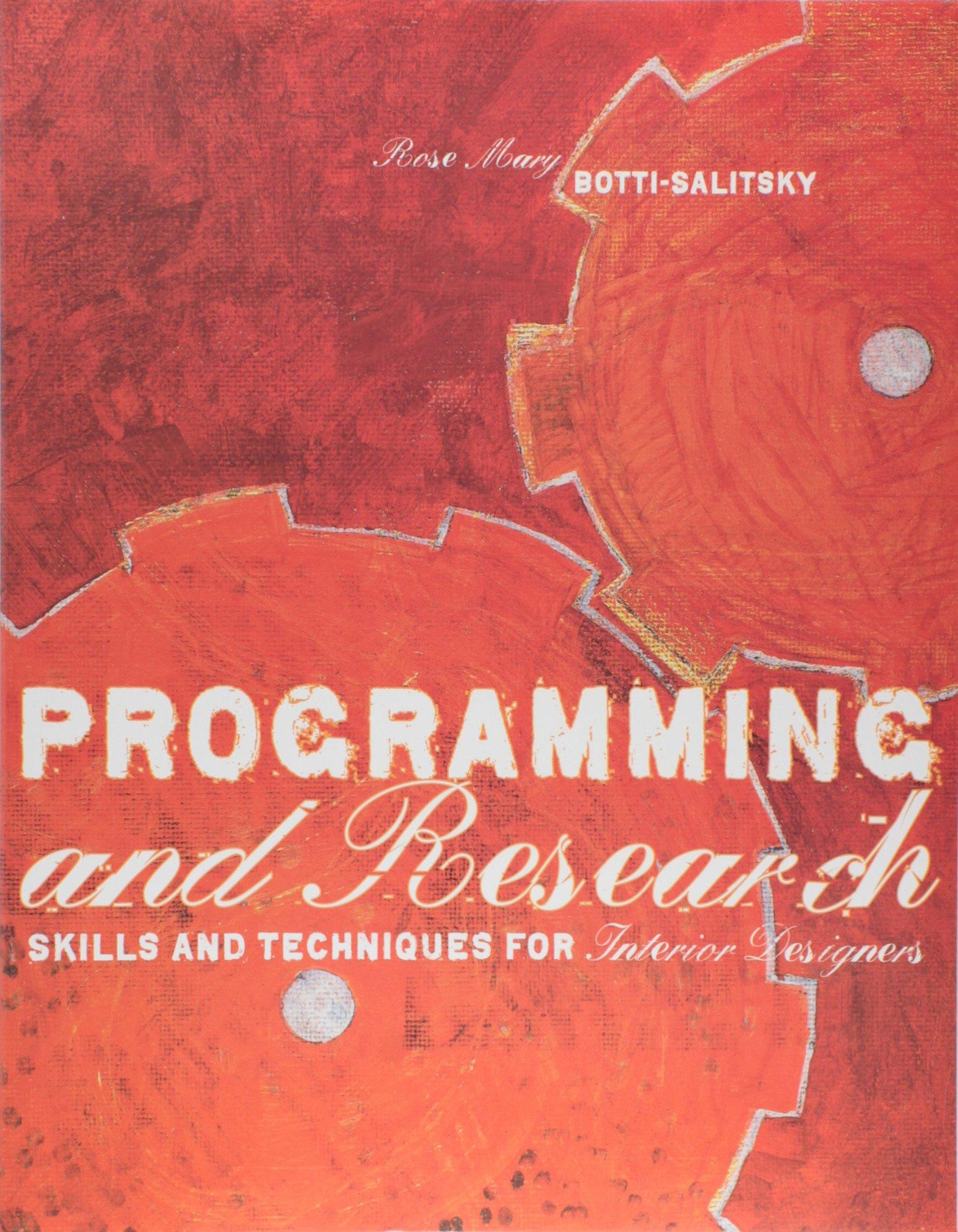programming and research skills and techniques for interior designers 1st edition rose mary botti-salitsky