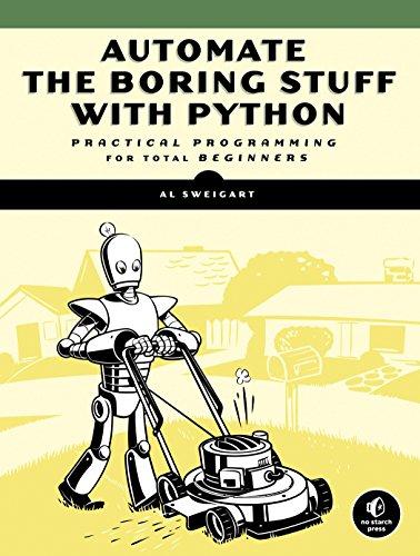 automate the boring stuff with python practical programming for total beginners 1st edition al sweigart