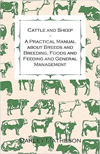 cattle and sheep a practical manual about breeds and breeding  foods and feeding and general management 1st