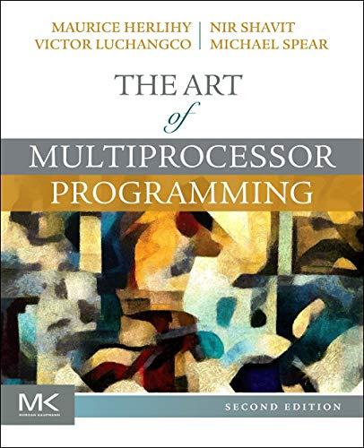the art of multiprocessor programming 2nd edition maurice herlihy, nir shavit , victor luchangco, michael