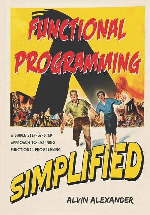 functional programming simplified 1st edition alvin alexander 1979788782, 978-1979788786