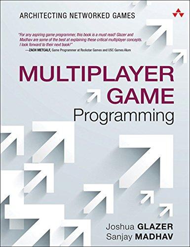 multiplayer game programming architecting networked games 1st edition sanjay madhav, josh glazer 0134034309,