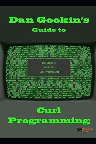 dan gookins guide to curl programming 1st edition dan gookin 1704523281, 978-1704523286