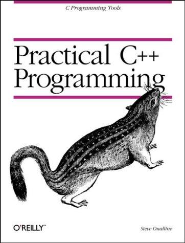 practical c++ programming 1st edition steve oualline b00007fyjv, 9781565921399
