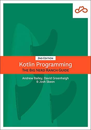 kotlin programming the big nerd ranch guide 2nd edition david greenhalgh, josh skeen, andrew bailey