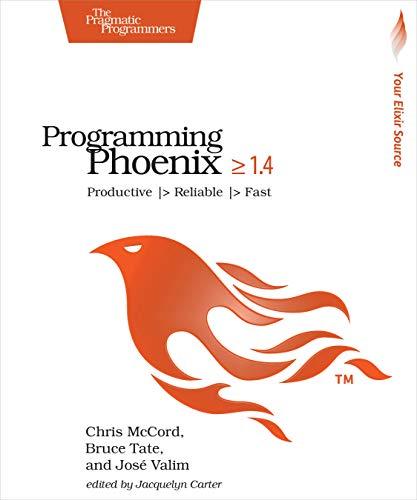 programming phoenix 1.4 1st edition chris mccord, bruce tate, jose valim 1680502263, 978-1680502268