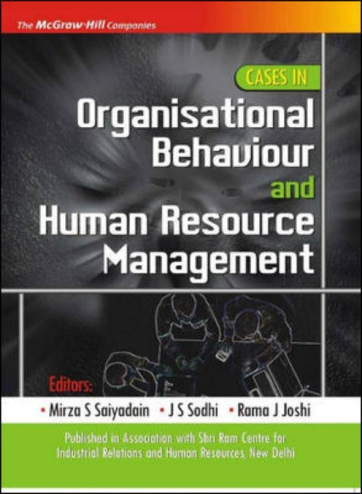 cases in organizational behaviour and human resource management 1st edition mirza saiyadain, jag sodhi