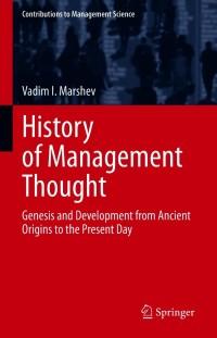 history of management thought genesis and development from ancient origins to the present day 1st edition