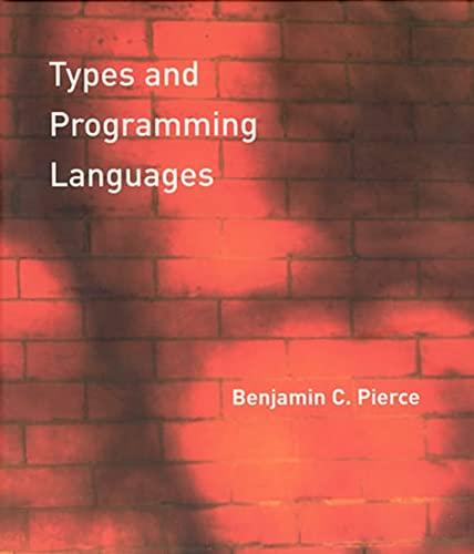 types and programming languages 1st edition benjamin c. pierce 0262162091, 978-0262162098