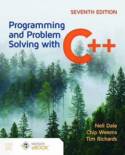 programming and problem solving with c++ 7th edition nell dale, chip weems, tim richards 1284157326,