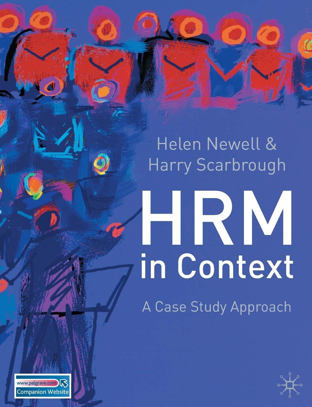 human resource management in context a case study approach 1st edition helen newell, harry scarbrough