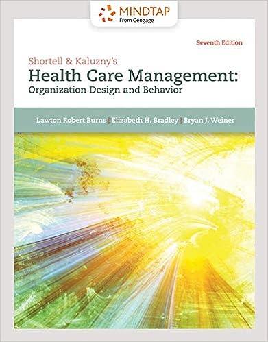 healthcare management organization design and behavior 7th edition burns,bradley,weiner 1305947266,