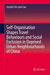 self organisation shapes travel behaviours and social exclusion in deprived urban neighbourhoods of china 1st