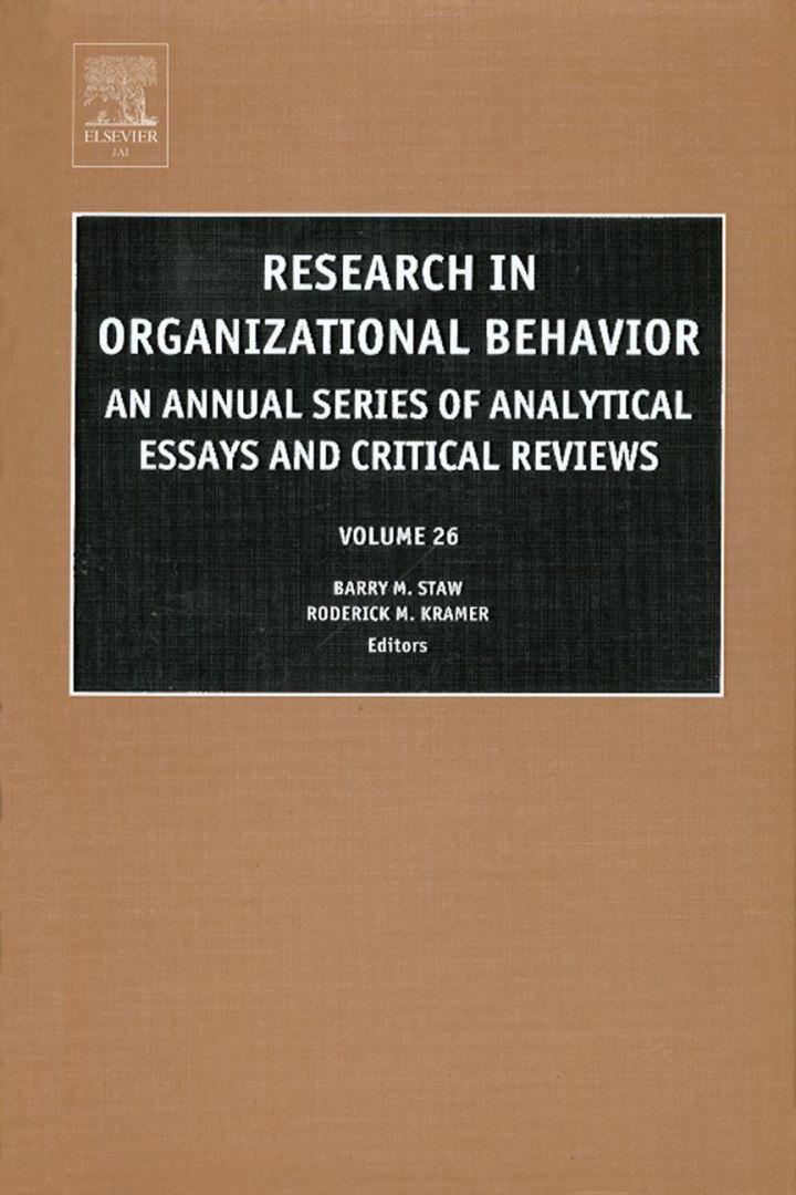 research in organizational behavior an annual series of analytical essays and critical reviews volume 26 1st