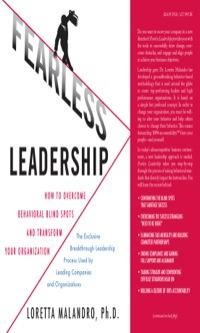 fearless leadership how to overcome behavioral blindspots and transform your organization 1st edition