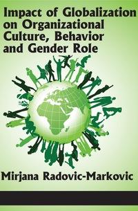 impact of globalization on organizational culture behaviour and gender role 1st edition mirjana