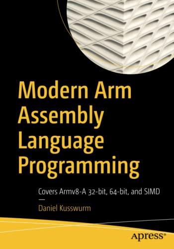 modern arm assembly language programming covers armv8 a 32 bit 64 bit and simd 1st edition daniel kusswurm