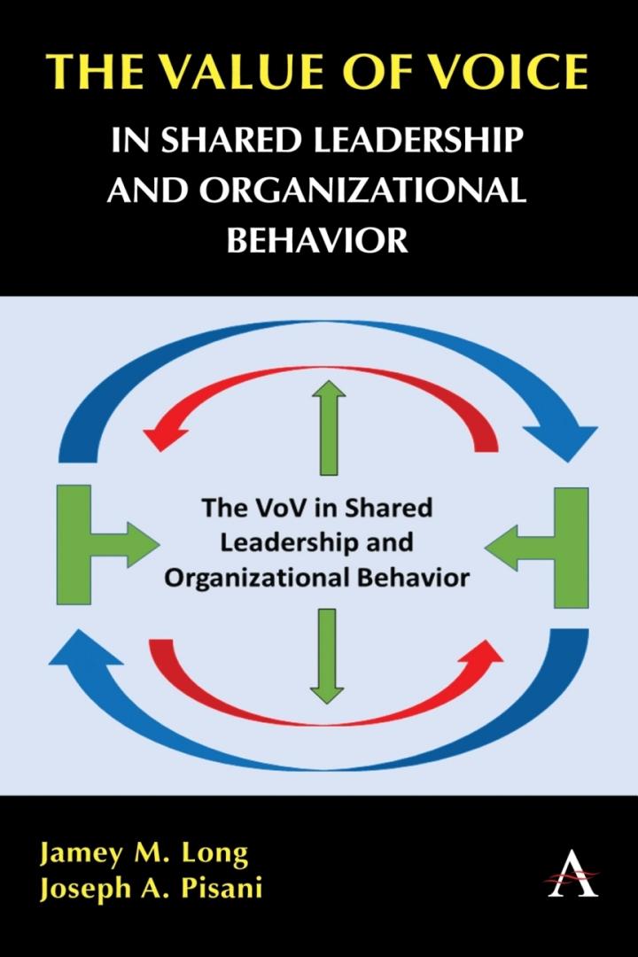 the value of voice in shared leadership and organizational behavior 1st edition jamey m. long; joseph a.