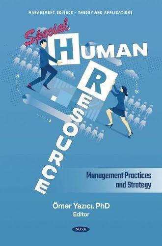 special human resource management practices and strategy 1st edition omer yazici 1685072798, 978-1685072797