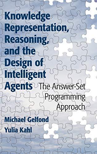 knowledge representation reasoning and the design of intelligent agents the answer set programming approach