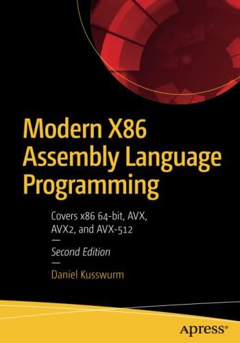 modern x86 assembly language programming covers x86 64 bit avx avx2 and avx 512 2nd edition daniel kusswurm
