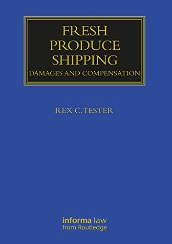 fresh produce shipping damages and compensation 1st edition rex c. tester 1032112840, 978-1032112848