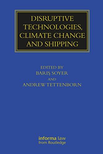 disruptive technologies climate change and shipping 1st edition bar?s soyer, andrew tettenborn 0367725355,