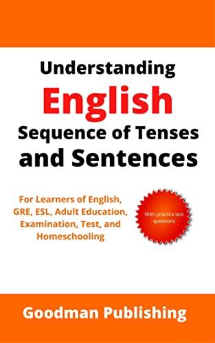 understanding english sequence of tenses and sentences for learners of english gre esl adult education
