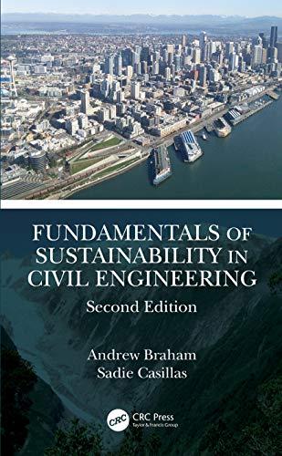 fundamentals of sustainability in civil engineering 2nd edition andrew braham, sadie casillas 0367420252,