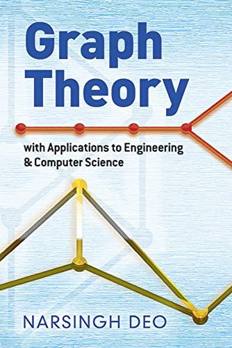 graph theory with applications to engineering and computer science 1st edition narsingh deo 0486807932,