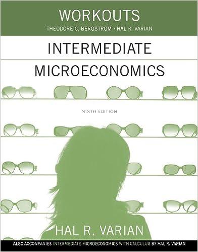 workouts in intermediate microeconomics for intermediate microeconomics and intermediate microeconomics with
