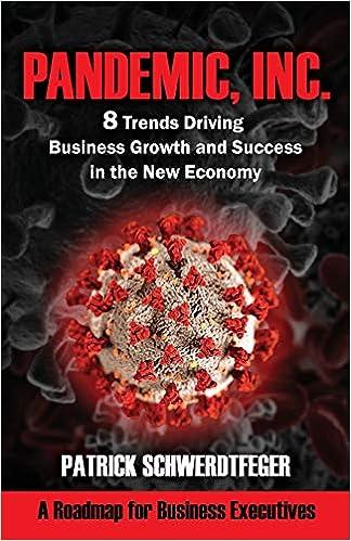 pandemic inc 8 trends driving business growth and success in the new economy 1st edition patrick