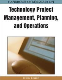 handbook of research on technology project management planning and operations 1st edition terry t. kidd