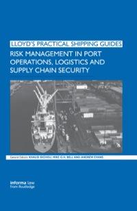 risk management in port operations logistics and supply chain security 1st edition logistics and supply chain