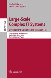 large scale complex it systems development operation and management 1st edition radu calinescu; ?david garlan
