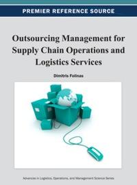 outsourcing management for supply chain operations and logistics service 1st edition dimitris folinas