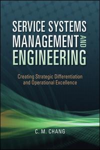 service systems management and engineering creating strategic differentiation and operational excellence 1st